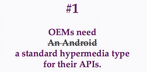 OEMs need to implement a standard hypermedia type for their APIs.